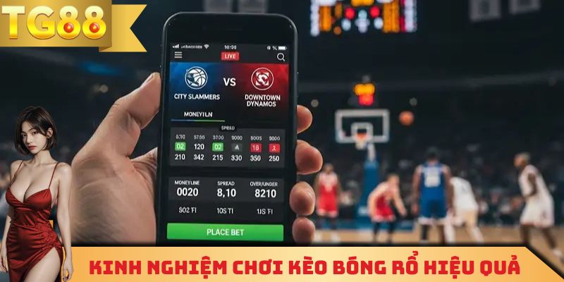 Kinh nghiệm chơi kèo cược bóng rổ hiệu quả từ các cao thủ