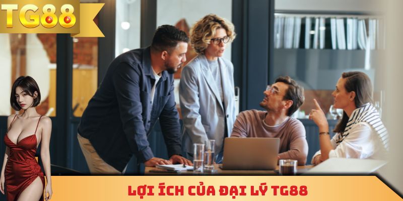 Lợi ích của đại lý TG88
